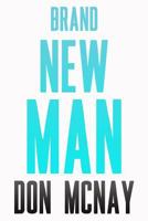 Brand New Man: My Weight Loss Journey 0997153601 Book Cover