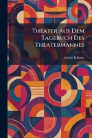 Theater Aus Dem Tagebuch Des Theatermannes (German Edition) 1026033551 Book Cover