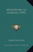 Adventures in London (Classic Reprint) 1359660437 Book Cover