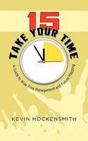 15 Take Your Time: A Book on Time Management and Life Planning 1609115325 Book Cover