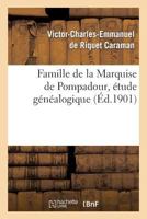 Famille de La Marquise de Pompadour, A(c)Tude Ga(c)Na(c)Alogique 2012866921 Book Cover