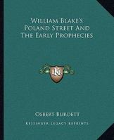 William Blake's Poland Street And The Early Prophecies 1425353010 Book Cover