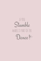 If You Stumble, Make It Part of the Dance 1721221360 Book Cover