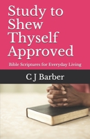 Study to Shew Thyself Approved: Bible Scriptures for Everyday Living B08XL9QF5M Book Cover
