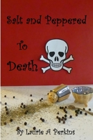 Salt and Peppered to Death 1329152603 Book Cover