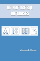DO NOT USE SQL DATABASES B0DSD9STVT Book Cover