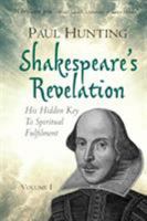 Shakespeare's Revelation: His Hidden Key To Spiritual Fulfilment 0995537003 Book Cover