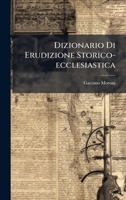 Dizionario Di Erudizione Storico-ecclesiastica (Italian Edition) 102466239X Book Cover
