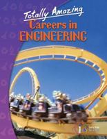 Totally Amazing Careers in Engineering 1933798041 Book Cover