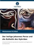 Der heilige Johannes Perse und die Ästhetik des Hybriden: Literarische Abschottung tötet die Inspiration und fragmentiert die Geschichte (German Edition) 6207840674 Book Cover