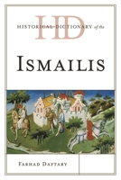 Historical Dictionary of the Ismailis (Historical Dictionaries of Peoples and Cultures) 081086164X Book Cover