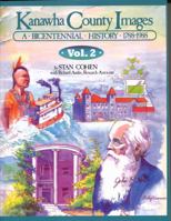 Kanawha County Images Volume 2: A Bicentennial History, 1788-1988 1942294581 Book Cover