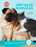 Abrazos Animales (Spanish Edition): Un libro de amistad y amor B08QWLFJQD Book Cover