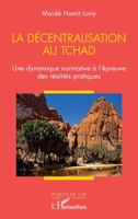 La décentralisation au Tchad: Une dynamique normative à l'épreuve des réalités pratiques 2140495632 Book Cover