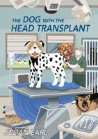 The Dog With The Head Transplant 1916098010 Book Cover