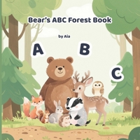 Bear’s ABC Forest Book: Discover Letters and Forest Treasures: A gentle, educational alphabet adventure for children ages 3–8, part of the beloved Bear Series. (The World of Bear) B0GFN2R2R5 Book Cover