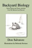 Backyard Biology: Nature Stories and Nature Activities from My Back Yard and Beyond 0988634805 Book Cover