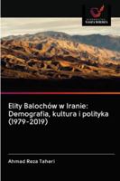 Elity Balochów w Iranie: Demografia, kultura i polityka (1979-2019) 6202823291 Book Cover