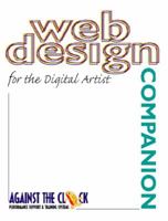 Web Design Companion for the Digital Artist (Against the Clock Companion Series) 0130973556 Book Cover