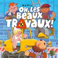 OH ! Les beaux travaux ! 2374181367 Book Cover