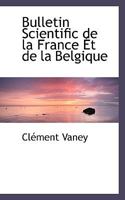 Bulletin Scientific de la France Ét de la Belgique 1115641433 Book Cover