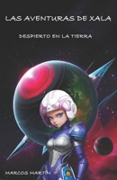 Las Aventuras de Xala: Despierto En La Tierra B0CQ6QHRPJ Book Cover