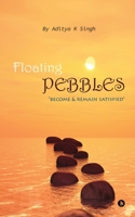 Floating Pebbles: Become & Remain Satisfied 1697558445 Book Cover