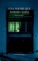 Una noche que dormía todo: Poemas completos (Spanish Edition) 8409828790 Book Cover