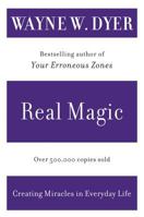 Real Magic: Creating Miracles in Everyday Life 0061091502 Book Cover