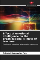 Effect of emotional intelligence on the organizational climate of teachers 6207011171 Book Cover
