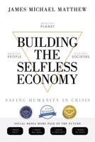 Building the Selfless Economy: Saving Humanity In Crisis 1665756101 Book Cover