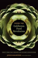 Inside the California Food Revolution: Thirty Years That Changed Our Culinary Consciousness (Volume 44) 0520268199 Book Cover