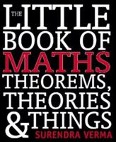 The Little Book of Maths Theorems, Theories & Things 1741106710 Book Cover