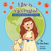 Ellie is vaccinated: A story about getting the covid-19 vaccine B09L3392HH Book Cover