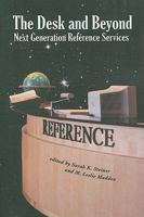 The Desk and Beyond: Next Generation Reference Services 0838909647 Book Cover