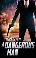 A Dangerous Man 1548192007 Book Cover