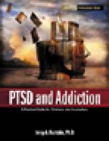 PTSD and Addiction: A Practical Guide for Clinicians and Counselors 1592851525 Book Cover