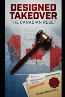Designed Takeover: The Canadian Reset (The Ministry of Truth) 1067725644 Book Cover