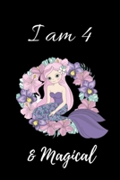 I Am 4 & Magical: A Mermaid birthday journal for 4 year old girl gift / Mermaid notebook for 4 year old girls birthday with more artwork inside ... journal, with positive messages for girls- (6x9" Lin 1702038629 Book Cover