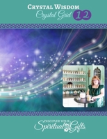 Crystal Wisdom #12: Crystal Grids: Learning about crystal grids 179480191X Book Cover