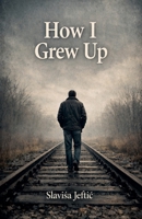 How I Grew Up B0GHWGWD7F Book Cover