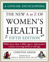 The New A To Z Of Women's Health (Concise Encyclopedias) 0816057915 Book Cover