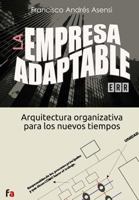 La Empresa Adaptable: Arquitectura organizativa para los nuevos tiempos 1508732590 Book Cover