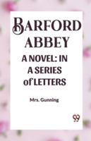 Barford Abbey a Novel: IN A SERIES of LETTERS 9360466352 Book Cover