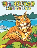 Maine Coon Coloring Book: Stress Relieving Maine Coon With Greatly Relaxing And Beautiful Fall Inspired Designs B09DJ4CT55 Book Cover