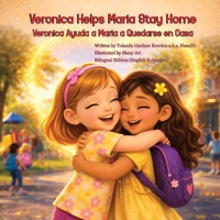 Veronica Helps Maria Stay Home; Verónica Ayuda a María a Quedarse en Casa 1972754114 Book Cover