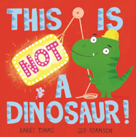 This Is Not a Dinosaur! B0GN6J194D Book Cover