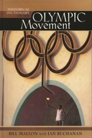 Historical Dictionary of the Olympic Movement 0810830620 Book Cover