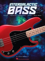Intergalactic Bass: Scales, Arpeggios, Fingerings, Theory & Much More! 1476868891 Book Cover