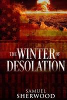 The Winter of Desolation 1512274070 Book Cover
